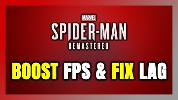 How to BOOST FPS and FIX LAG in Spider-Man Remastered! Optimization Guide