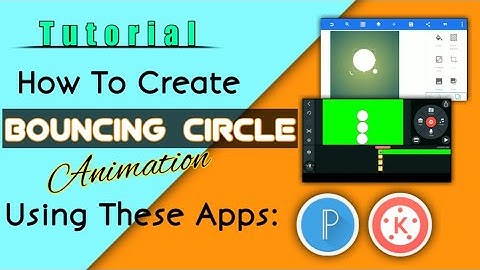 How To Create Bouncing Circle Animation Using PixelLab and Kinemaster[TUTORIAL]