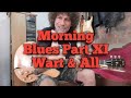 Morning Blues Part XI Warts and All #blues #improvising #bluesscale #guitarlesson #vintageguitar