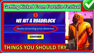 How To Fix Getting Kicked From Fortnite Festival Media Streaming Error Detected FIX