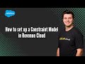 How to set up a Constraint Model in Revenue Cloud