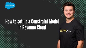 How to set up a Constraint Model in Revenue Cloud