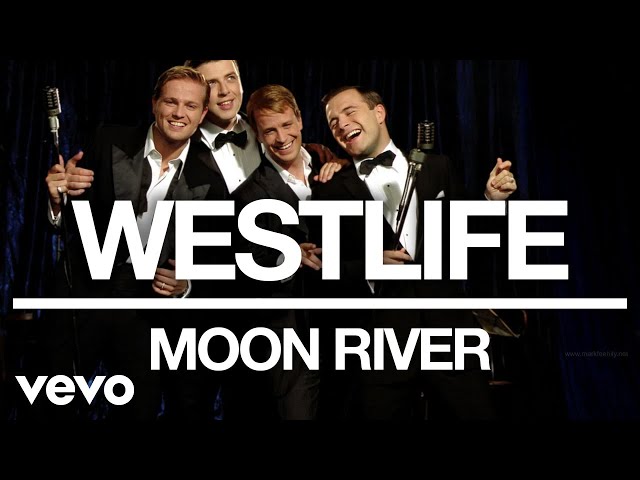 Westlife - Moon River