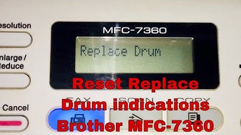 how to reset Replace Drum on Brother MFC-7360