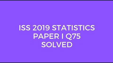 Indian Statistical Service (ISS) 2019 Statistics Paper I Q75 Solved (Picard Method)