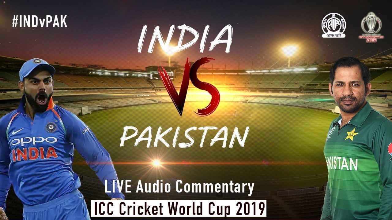 India vs Pakistan #INDvPAK - LIVE Audio Commentary - AIR - ICC Cricket World Cup 2019