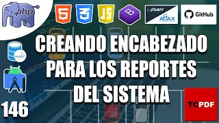 146 – CREANDO ENCABEZADO  EN LA LIBRERIA TCPDF PARA LOS REPORTES con BDyGITHUB(👨💻PHPyMYSQL💻)