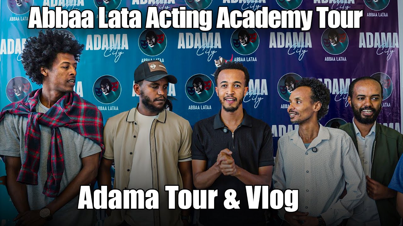 Imala Magalaa Adaamaa Abbaa Lataa Acting Academy || VLOG