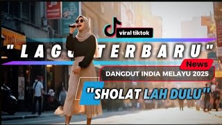 Download Lagu Lagu Terbaru 2025, Sholat lah Dulu | Dangdut India Melayu 2025  MP3 Download Lagu Lagu Terbaru 2025, Sholat lah Dulu | Dangdut India Melayu 2025  MP3