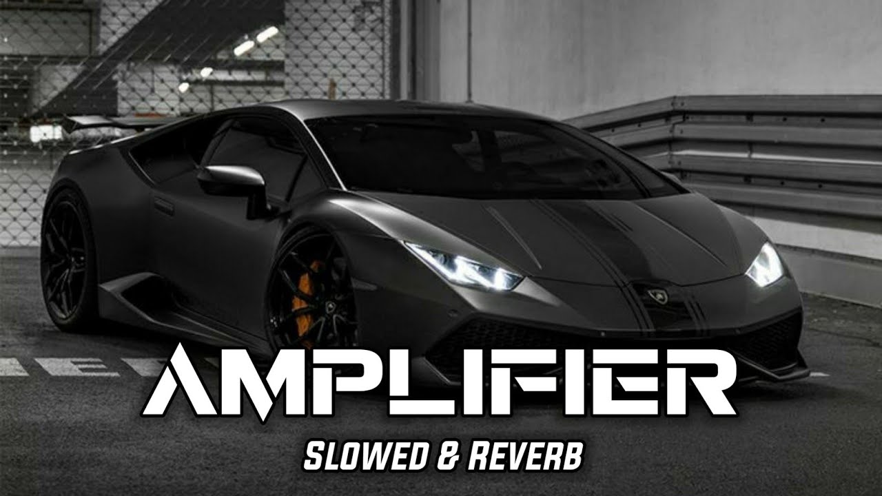 Amplifier || ( Slowed & Reverb ) 💥🔥 | DV audio