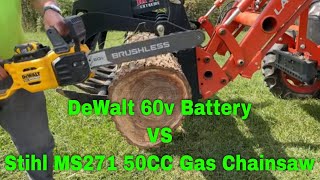 DeWalt 60V 20 Inch Battery Chainsaw Vs Stihl Farm Boss (MS271) 50cc Gas Chainsaw! #239