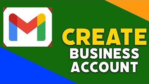 How to Create Gmail Account for Business 2025?