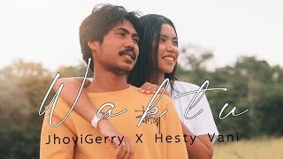 JhoviGerry - W A K T U Feat HestyVani