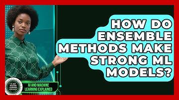 How Do Ensemble Methods Make Strong ML Models? - AI and Machine Learning Explained
