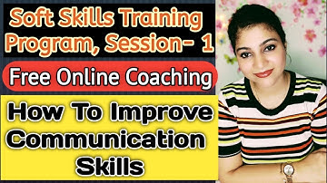 COMMUNICATION SKILLS|Soft Skills Training Program Session- 1|FREE ONLINE COURSE/CLASS|Life skills👍