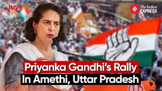 Live: Priyanka Gandhi Addresses Rally In Amethi, UP | Lok Sabha Election 2024