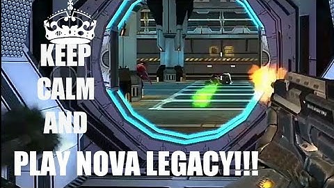 N O V A Legacy Part 3!!!