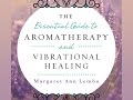 Aromatherapy and Vibrational Healing with Margaret Ann Lembo 