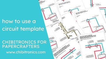 8. How To Use a Circuit Template - Chibitronics for Papercrafters