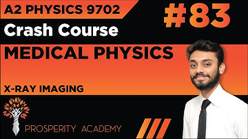 X-ray Imaging | Medical Physics | 9702 A2 Physics Urdu/Hindi