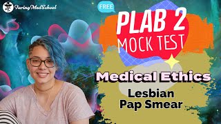 Lesbian Pap Smear :: Medical Ethics :: PLAB 2 (UKMLA-CPSA) Case Scenario #plab2 #ukmla