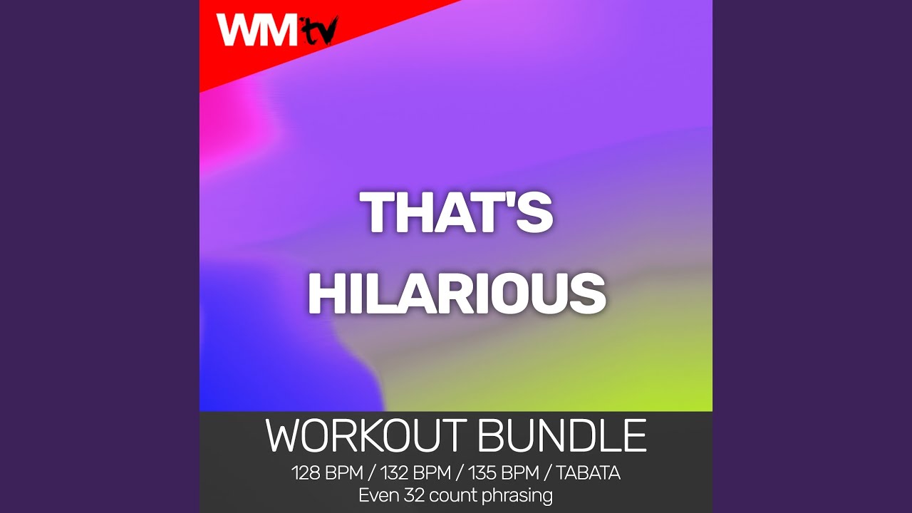 That's Hilarious (Workout Remix 135 Bpm)