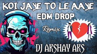 Koi Jaye To Le Aaye Edm Remix Vibration Dj Daksh Dj Swam Gzb