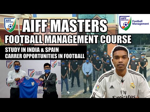 AIFF Masters Football Management Course | Admission, Fee, Internship, Career Opportunities Details