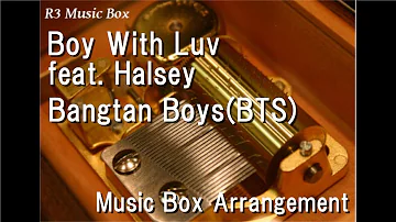 Boy With Luv feat. Halsey/Bangtan Boys(BTS) [Music Box]