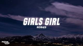 Rob49 - GIRLS GIRL (Lyrics)