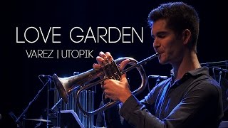 Varez Utopik - Love Garden