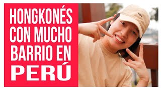 HONGKONES CON MUCHO BARRIO EN PERÚ