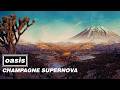Oasis - Champagne Supernova (Official Visualiser)