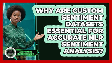 Why Are Custom Sentiment Datasets Essential For Accurate NLP Sentiment Analysis?