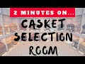 What is a Casket Selection Room? - Just Give Me 2 Minutes