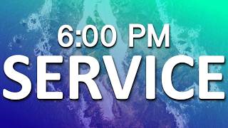 6:00 PM Evening Worship Service
