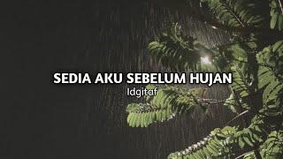 Idgitaf - Sedia Aku Sebelum Hujan (slowed)