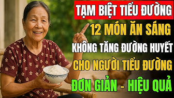 12 Món Ăn Sáng Cho Người Tiểu Đường – No Lâu, Không Tăng Đường Huyết!
