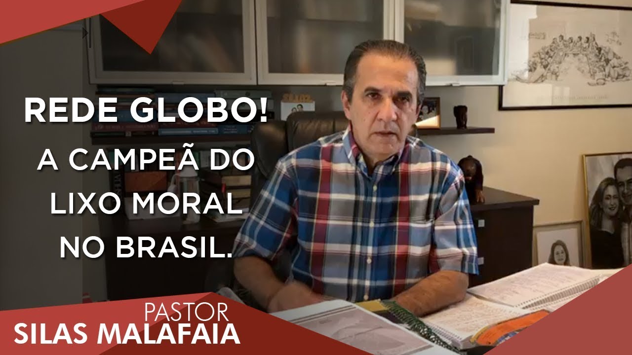 Pastor Silas Malafaia comenta: Rede Globo! A campeã do lixo moral no Brasil.