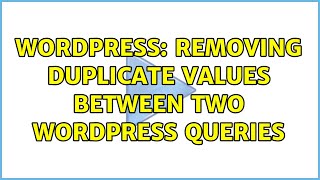 Wordpress: Removing duplicate values between two wordpress queries