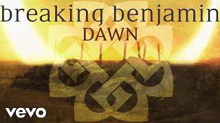 Breaking Benjamin - Dawn (10 Minute Version)