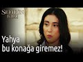 Sefirin Kızı | Yahya Bu Konağa Giremez!