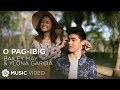 Bailey may and ylona garcia  o pagibig official music