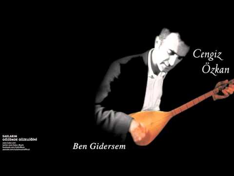 Cengiz Özkan - Ben Gidersem Sazım Sen Kal Dünyada [ Saklarım Gözümde Güzelliğini © 2003 Kalan Müzik]