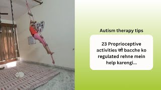 Ep 501| Autism therapy tips - 23 proprioceptive activities jo bacche ko regulated rakhti hai screenshot 3