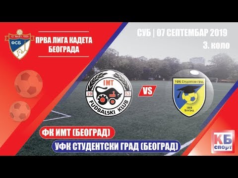 Kadeti: FK IMT (Beograd)- UFK Studentski grad (Beograd) | 07.09.2019
