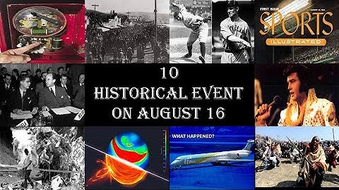 10 Historical Event On August 16