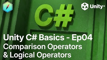Unity C# Basics - Ep04 - Comparison operators and logical operators