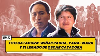 TITO CATACORA: YANA WARA, WIÑAYPACHA Y EL LEGADO DE ÓSCAR CATACORA