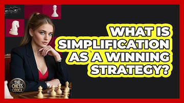 What Is Simplification As A Winning Strategy?